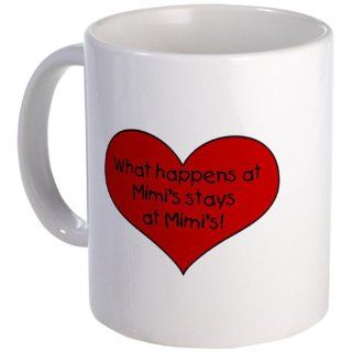 What happens at Mimi's stays Mug by CafePress: Kitchen & Dining