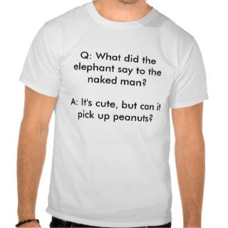 Elephant Insult T Shirt