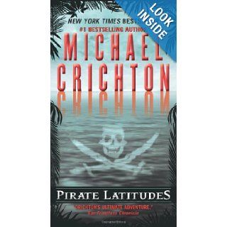 Pirate Latitudes: Michael Crichton: 9780061929380: Books