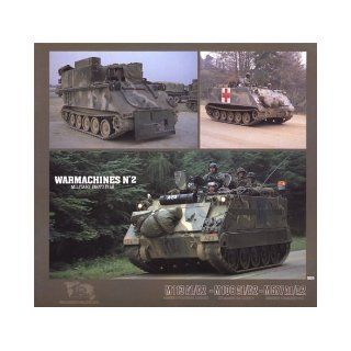 Warmachines No. 2   M113/A2, M106 A1/A2, M577 A1/A2: Francois Verlinden: 9789070932190: Books