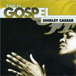 This Is Gospel: Shirley Caesar First Lady: Music