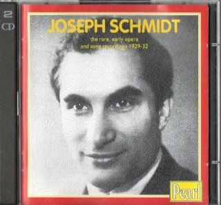 Joseph Schmidt: The Rare, Early Opera & Song Recordings, 1929 32: Music