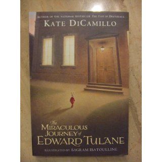 The Miraculous Journey of Edward Tulane: Kate DiCamillo, Bagram Ibatoulline: 9780763643676: Books