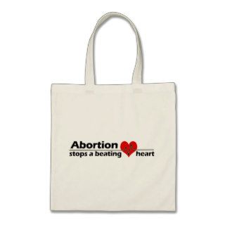 Abortion Stops a Beating Heart, Pro Life Bags