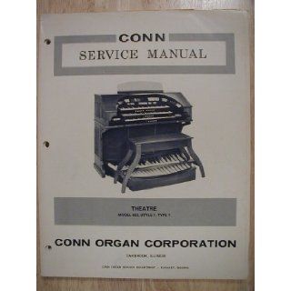 Conn Service Manual, Conn Organ Corporation 1978 (Theatre Model 652, Style 1, Type 1) Books