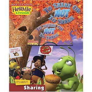To Share or Nut To Share (Max Lucado's Hermie & Friends): Max Lucado, Max Lucado's Hermie & Friends: 9781400307760:  Children's Books