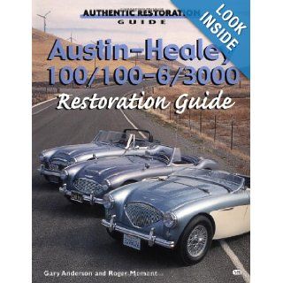 Austin Healey 100, 100 6, 3000 Restoration Guide (Motorbooks Workshop) Gary Anderson 9780760306734 Books