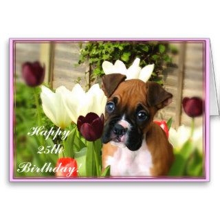 Happy 25th Birthday Boxer puppy Greeting Card