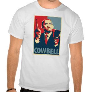 Barack Obama   Cowbell: OHP T Shirt