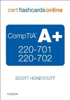 CompTIA A+ 220 701 and 220 702 Cert Flash Cards Online, Retail Package Version (2nd Edition) (9780789742636): Scott Honeycutt: Books