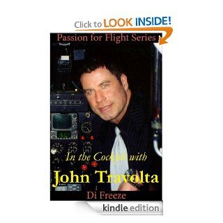 In the Cockpit with John Travolta (Passion for Flight) eBook: Di Freeze: Kindle Store