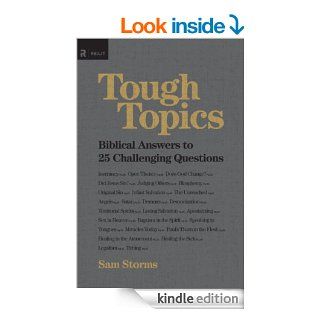Tough Topics Biblical Answers to 25 Challenging Questions (ReLit) eBook Sam Storms Kindle Store