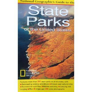 National Geographic's Guide to the State Parks of the United States published by Natl Geographic Society Paperback: Books