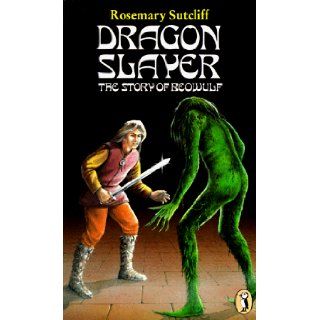 Dragon Slayer: The Story of Beowulf (Puffin Books): Rosemary SUTCLIFF: 9780140302547: Books