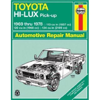 Toyota Hi Lux Pick up 1969 thru 1978 (Haynes Manuals): John Haynes: 9780856965166: Books
