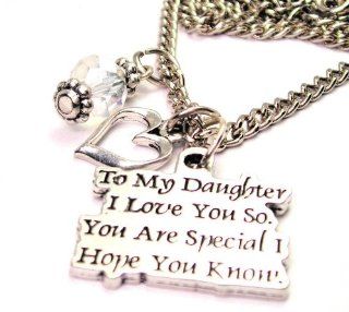 To My Daughter I Love You So. You Are Special I Hope You Know 18" Fashion Necklace: ChubbyChicoCharms: Jewelry