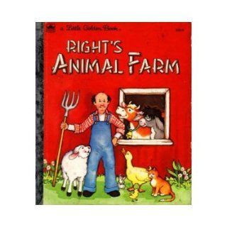 Right's Animal Farm (A Little Golden Book): Joan Elizabeth Goodman: 9780307020062: Books