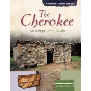The Cherokee: An Independent Nation (American Indian Nations): Anne M. Todd: 9780736813556:  Kids' Books