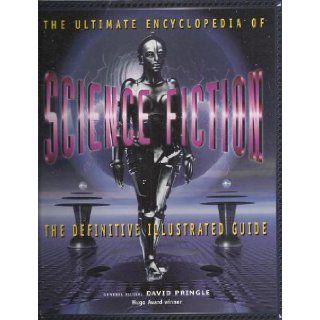 Ultimate Encyclopedia of Science Fiction the De: David Pringle: 9781858683850: Books