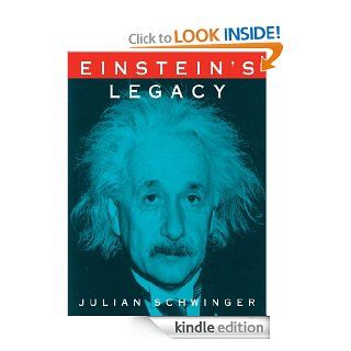 Einstein's Legacy: The Unity of Space and Time eBook: Julian Schwinger: Kindle Store