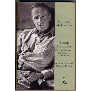 Blood Meridian Or the Evening Redness in the West (Modern Library) Cormac McCarthy, Harold Bloom 9780679641049 Books