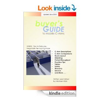 Buyer's Guide to Mobile C Arms eBook: Michael Alick: Kindle Store