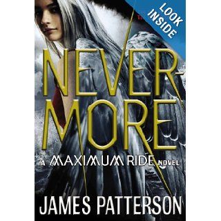 Nevermore: A Maximum Ride Novel: James Patterson: 9780316101745:  Children's Books