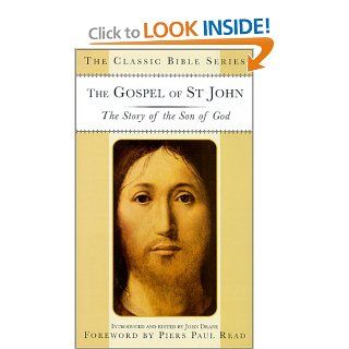 The Gospel of St. John: The Story of the Son of God (Classic Bible Series): John Drane, Piers Paul Read: 9780312222093: Books