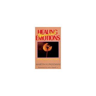 Healing Wounded Emotions: Overcoming Life's Hurts (Inspirational Reading for Every Catholic) (9780896223332): Martin H. Padovani: Books