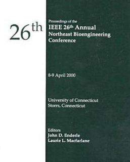 IEEE 26th Annual Northeast Bioengineering Conference: Proceedings 8 9 April 2000: Connecticut) Northeast Bioengineering Conference (26th : 2000 : Storrs: 9780780363410: Books