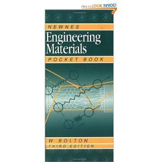 Newnes Engineering Materials Pocket Book, Third Edition (Newnes Pocket Books): W. Bolton: 9780750649742: Books