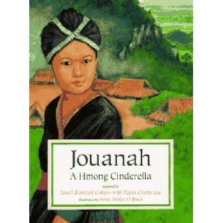 Jouanah: A Hmong Cinderella: Jewell R. Coburn, Tzexa Cherta Lee, Anne Sibley O'Brien: 9781885008015:  Children's Books