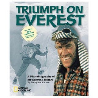 Triumph on Everest: A Photobiography of Sir Edmund Hillary: Broughton Coburn: 9780792279327:  Children's Books