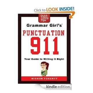 Grammar Girl's Punctuation 911: Your Guide to Writing it Right (Quick & Dirty Tips) eBook: Mignon Fogarty: Kindle Store