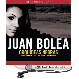 Orquideas Negras [Black Orchid] (Audible Audio Edition): Juan Bolea, Luis Carlos de la Lombana: Books