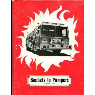Buckets to Pumpers: A History of the Anaheim Fire Department: Books