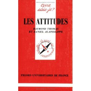 Les Attitudes Raymond Thomas, Daniel Alaphilippe, Que sais je? 9782130379416 Books