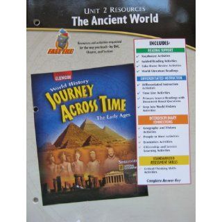 Unit 2 Resources : The Ancient World (World History Journey Across time, The Early Ages): Glencoe: 9780078603136: Books