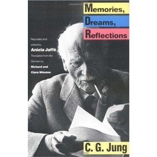 Memories, Dreams, Reflections: C.G. Jung, Aniela Jaffe, Clara Winston, Richard Winston: 9780679723950: Books