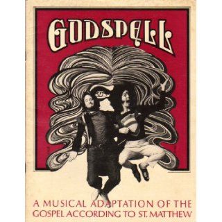 Godspell: A Musical Adaptation of the Gospel According to St. Matthew [Souvenir Program]: Edgar Lansbury/Stuart Duncan/Joseph Beruh: Books