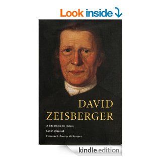 David Zeisberger: A Life among the Indians eBook: Earl P Olmstead, George W. Knepper: Kindle Store