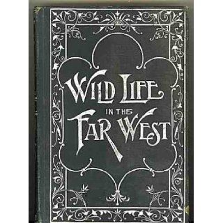 Wild Life in the Far West or A Detective's Thrilling Adventures Among the Indians and Outlaws of Montana: C. H. Simpson: Books