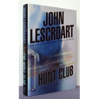 The Hunt Club: A Novel: John Lescroart, Leonard Telesca: 9780525949145: Books
