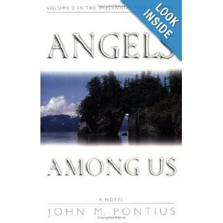 Angels Among Us (Millennial Quest Series): John M. Pontius: 9781555176754: Books