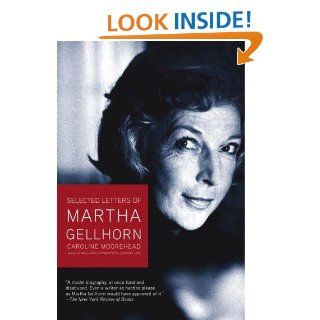 Selected Letters of Martha Gellhorn   Kindle edition by Caroline Moorehead. Biographies & Memoirs Kindle eBooks @ .
