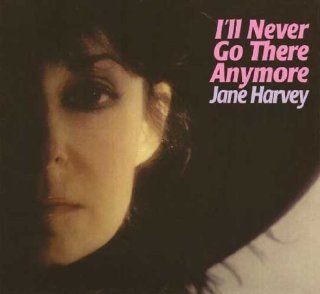 I'll Never Go There Anymore by Jane Harvey (2012) Audio CD: Music
