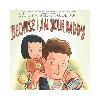 Because I Am Your Daddy: Sherry North, Marcellus Hall: 9780810983922: Books