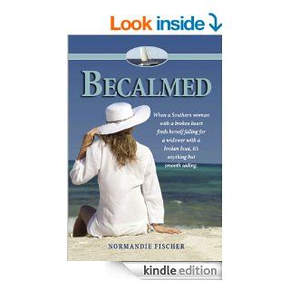 Becalmed: A Summer Beach Read Romance: When a southern woman with a broken heart falls for a widower with a busted boat, it's anything but smooth sailing   Kindle edition by Normandie Fischer. Religion & Spirituality Kindle eBooks @ .