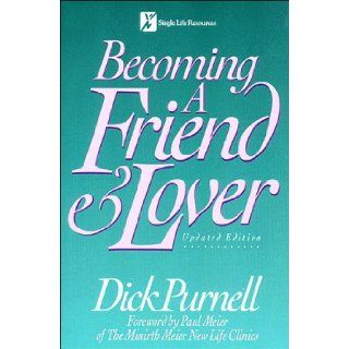 Becoming a Friend & Lover: Dick Purnell: 9780785279570: Books