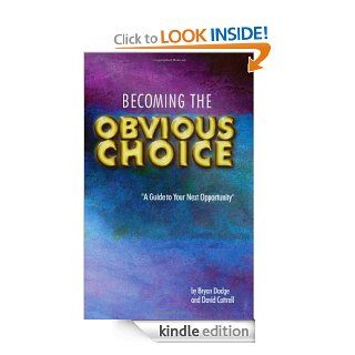 Becoming the Obvious Choice eBook: Bryan Dodge, David Cottrell: Kindle Store